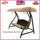 Replacement Canopy Top For Gt Porch Swing Model #GCS00229C (will Not Fit Any Oth New. Price: $98.57.